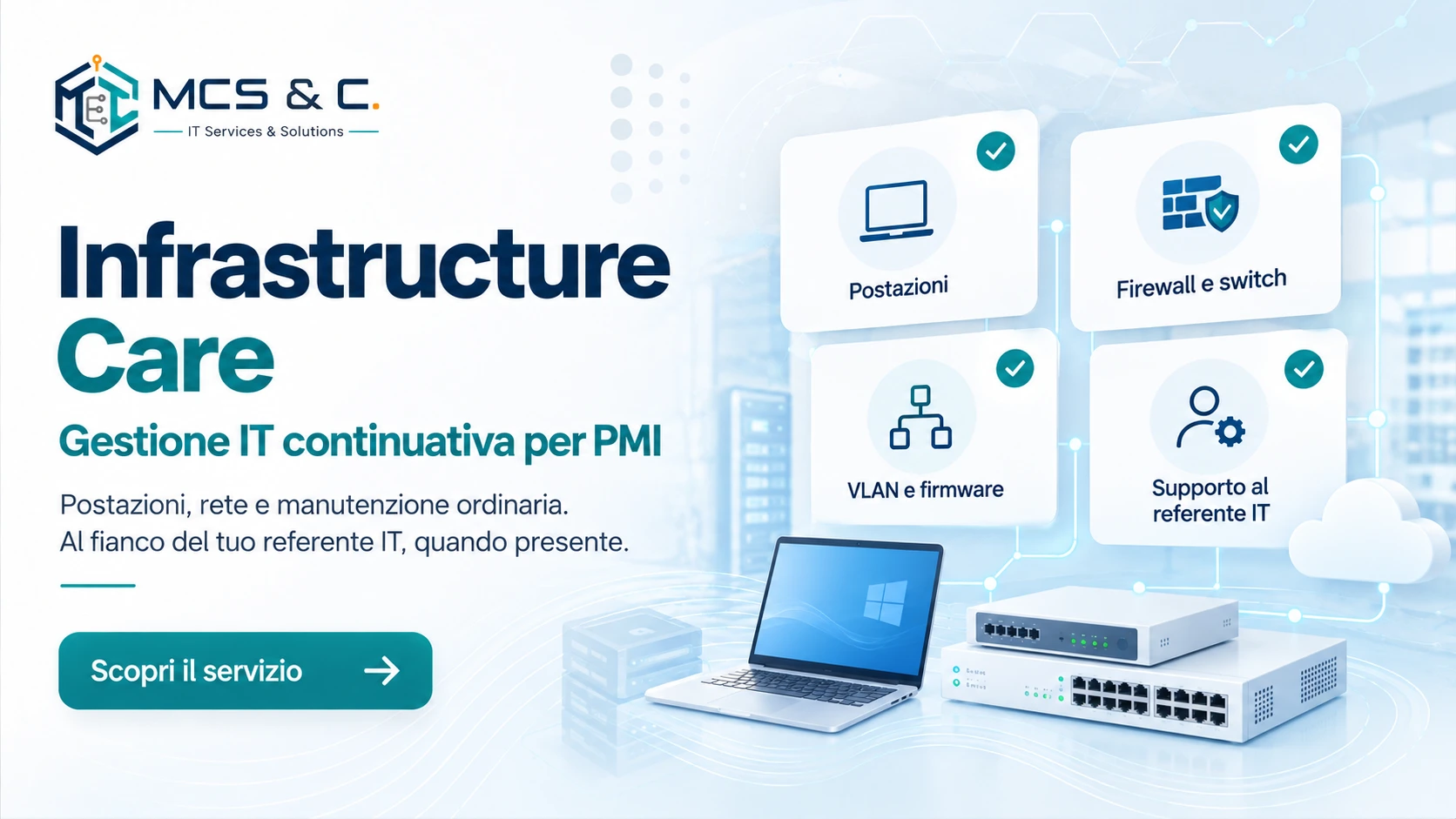 MCS Infrastructure Care: postazioni, rete e affiancamento al referente IT